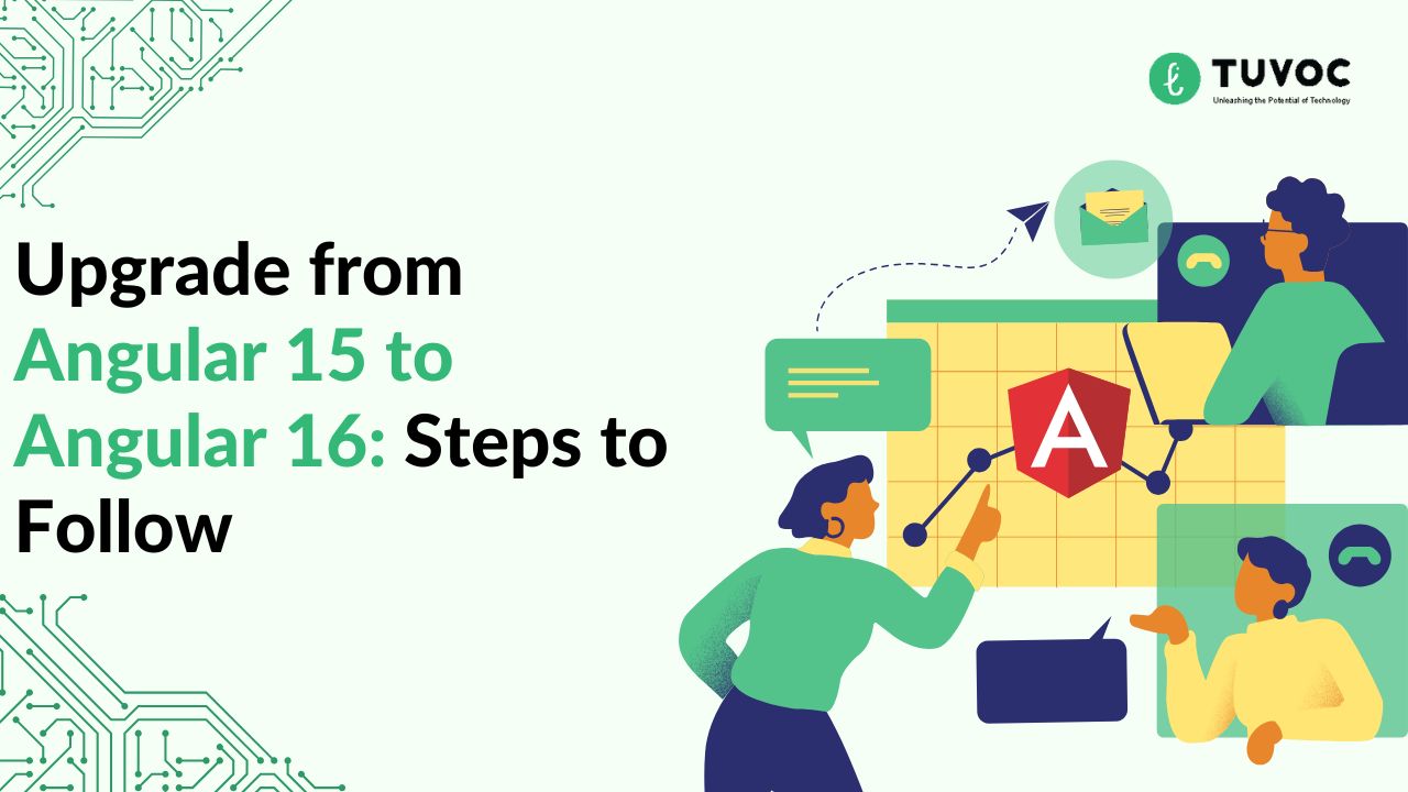 How to Upgrade from Angular 15 to Angular 16: Steps to Follow