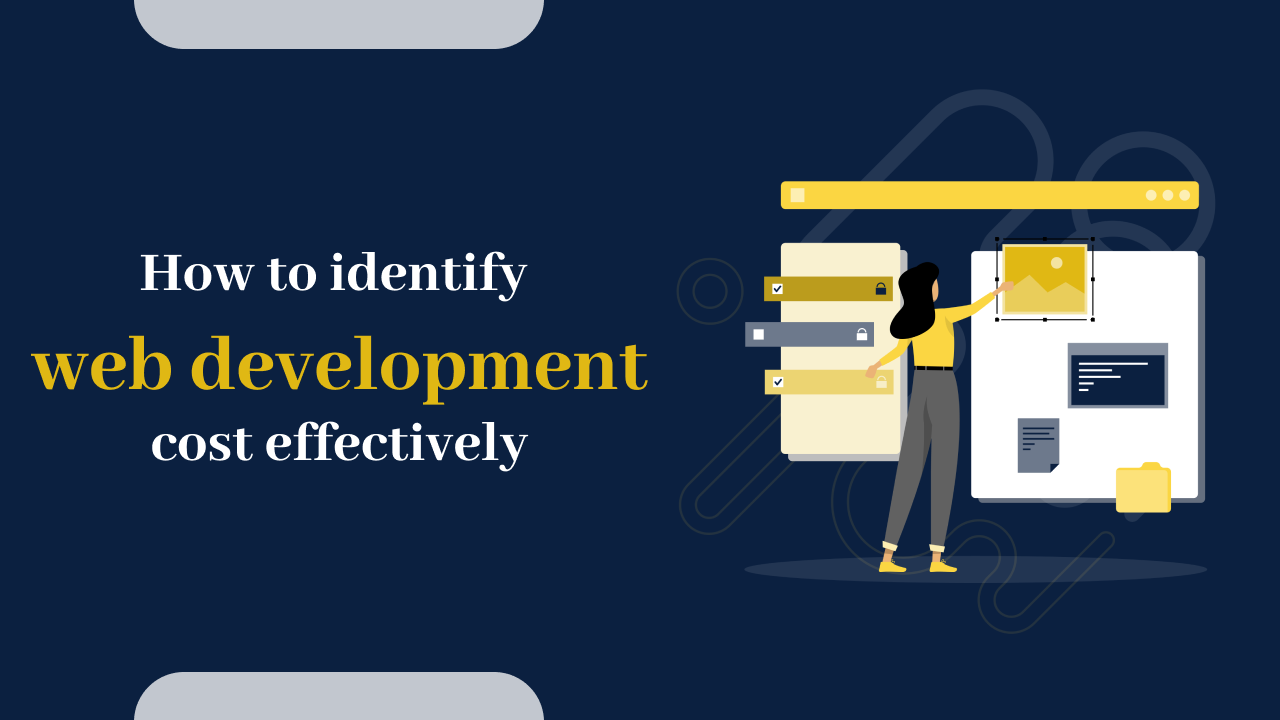 How to Identify Web Development Cost Effectively?