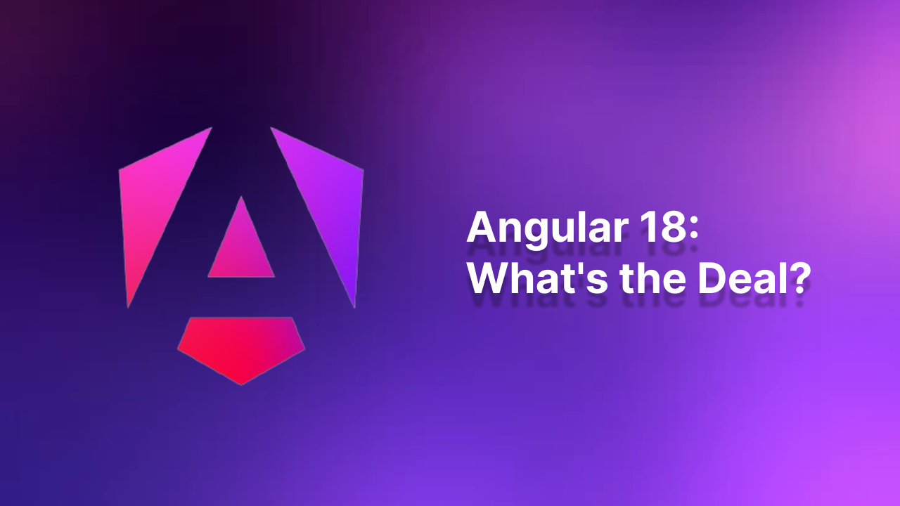 Angular-18_-Whats-the-Deal_-1